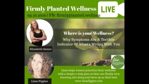 Firmly Planted Wellness - Ep.2: "Where is your Wellness". Lissa Figgins interviews Elizabeth Gaines.