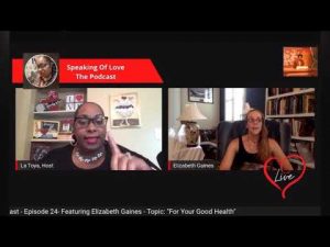 Speaking Of Love, Ep. 24, with Elizabeth Gaines. Topic "For Your Good Health"